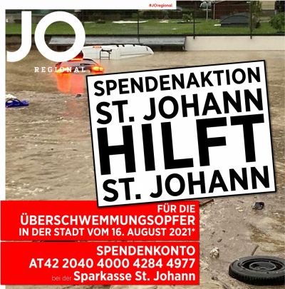 SPENDENAKTION St. Johann hilft St. Johann für die Flutopfer der Unwetter vom 16. August.
*Die Spendenaktion kommt Bewohnerinnen und Bewohnern im Gemeindegebiet...